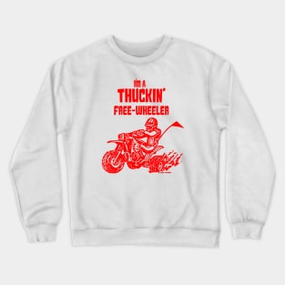 I'm a Thuckin' Free-Wheeler (red) Crewneck Sweatshirt